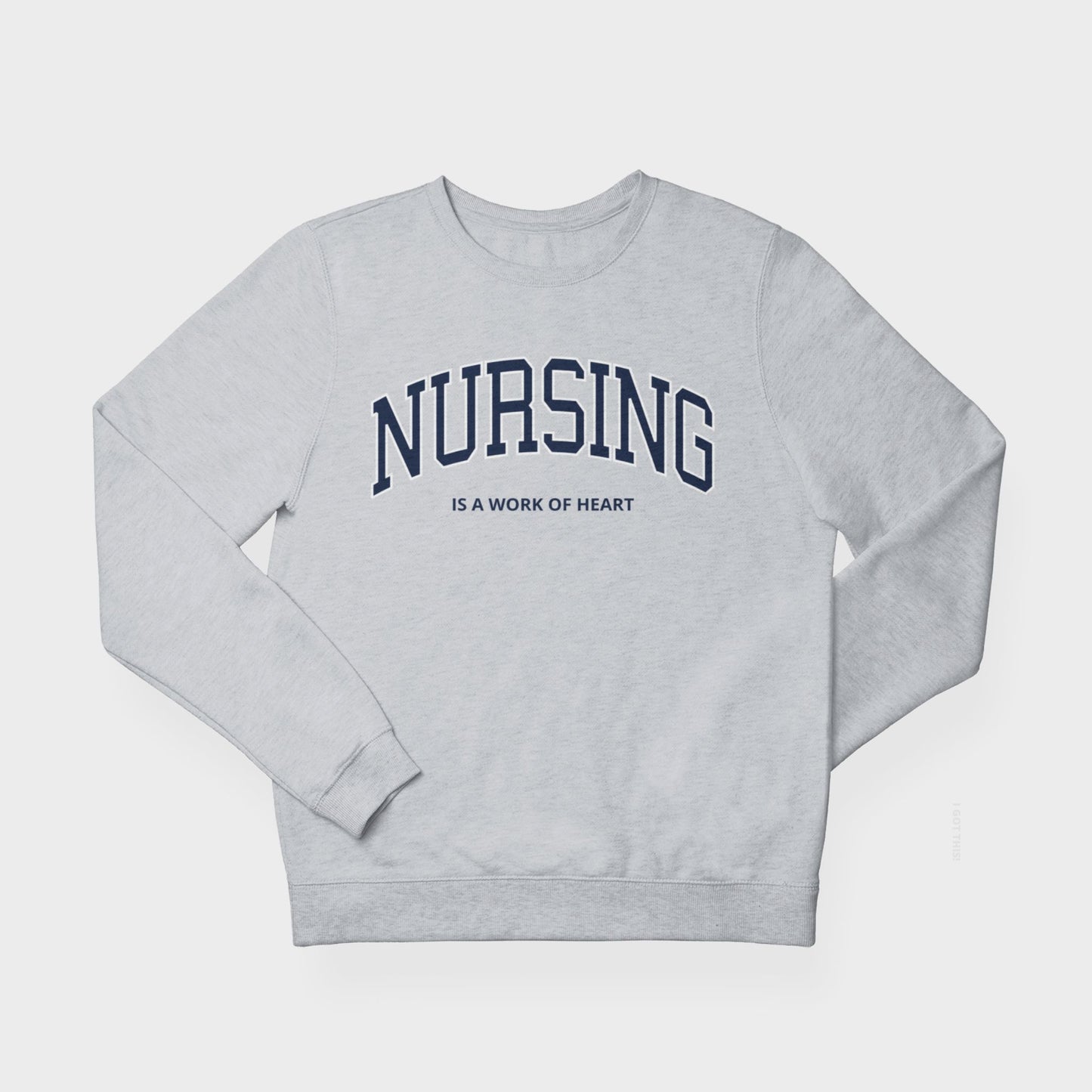 Nursing is a Work of Heart Sweatshirt - Gray/Navy