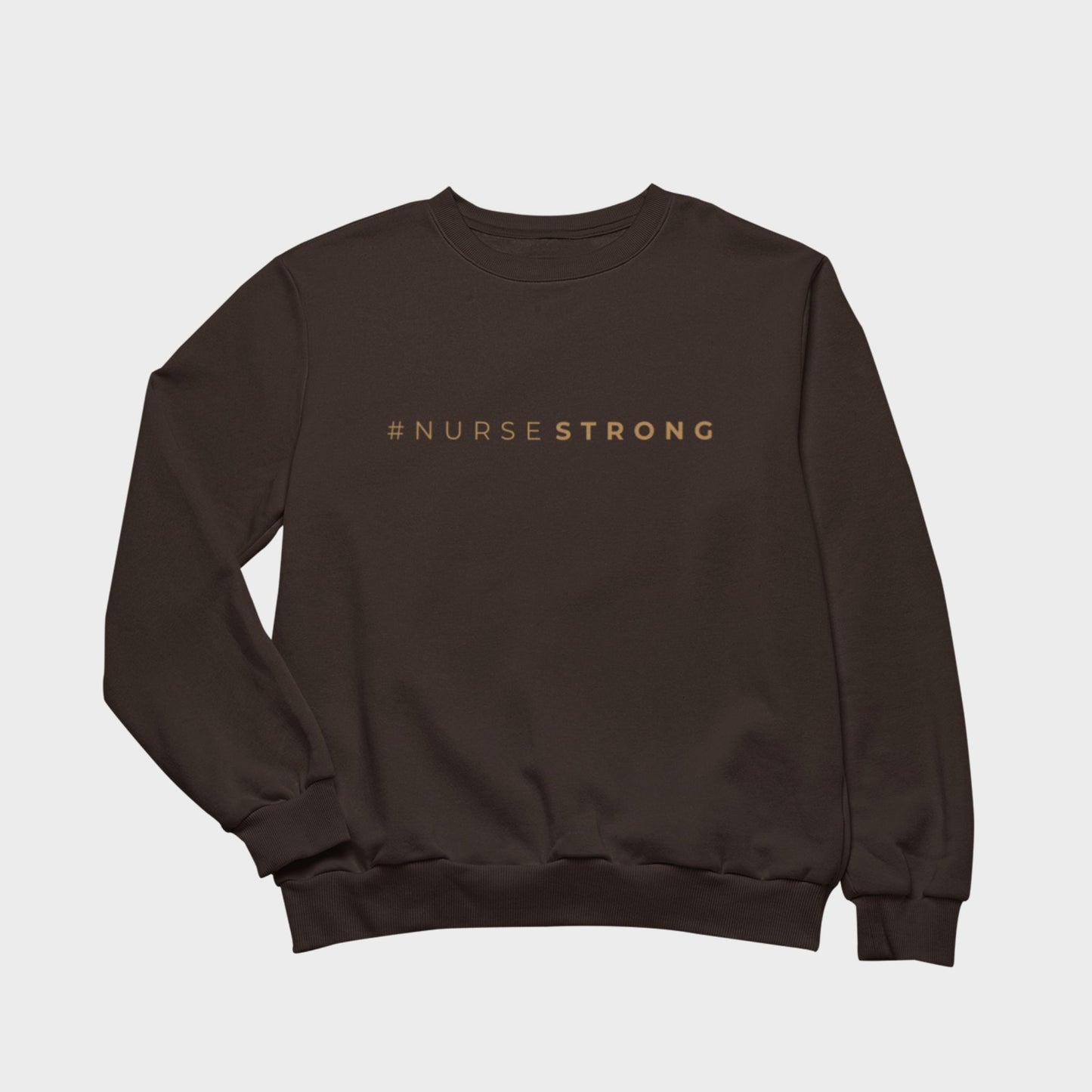 #NurseStrong Sweatshirt - Dark Brown (Embroidered)