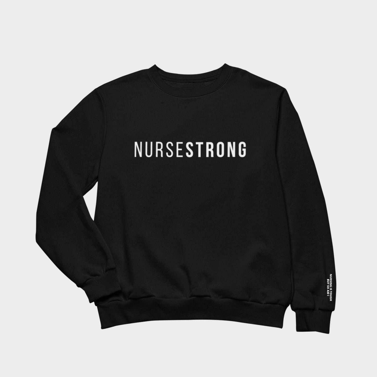 NurseStrong Sweatshirt (Embroidered)