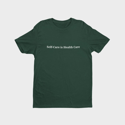 Self-Care is Health Care T-Shirt - Forest Green