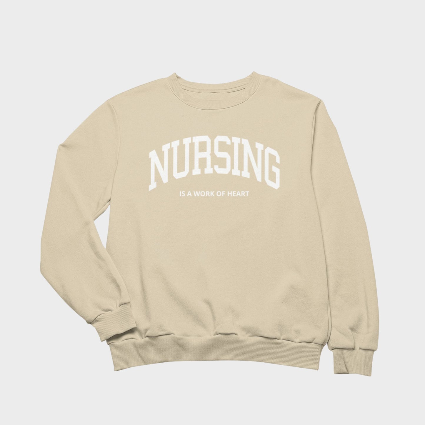 Nursing is a Work of Heart Sweatshirt - Beige