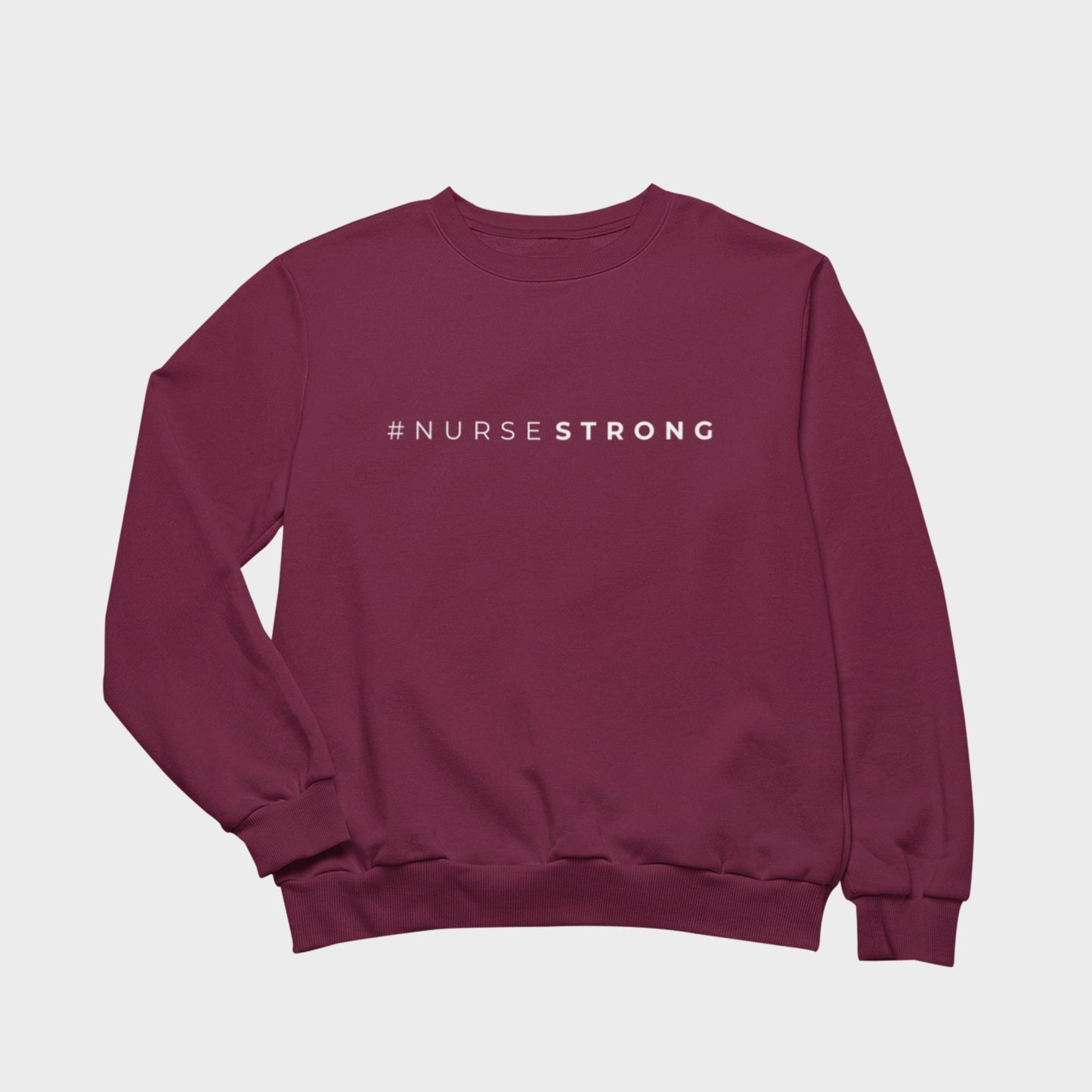 #NurseStrong Sweatshirt - Maroon (Embroidered)