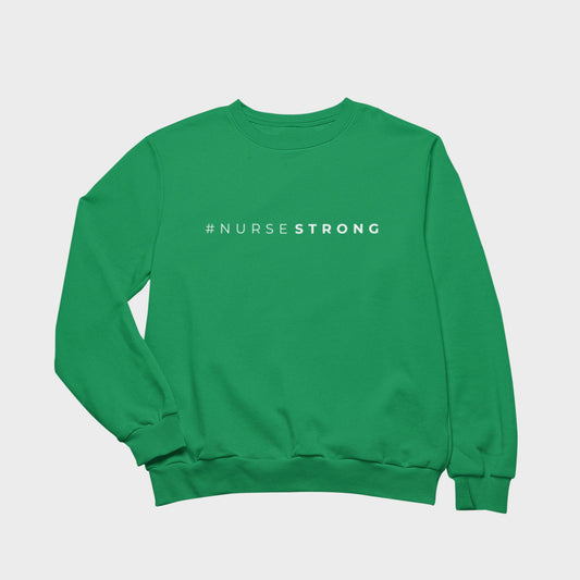 #NurseStrong Sweatshirt - Green (Embroidered)