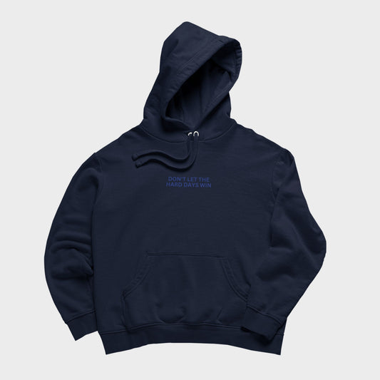 Don't Let The Hard Days Win Premium Hoodie (Embroidered)