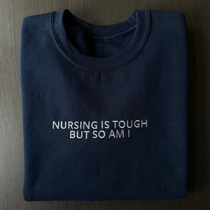 But So Am I Sweatshirt (Embroidered) - NurseStrong