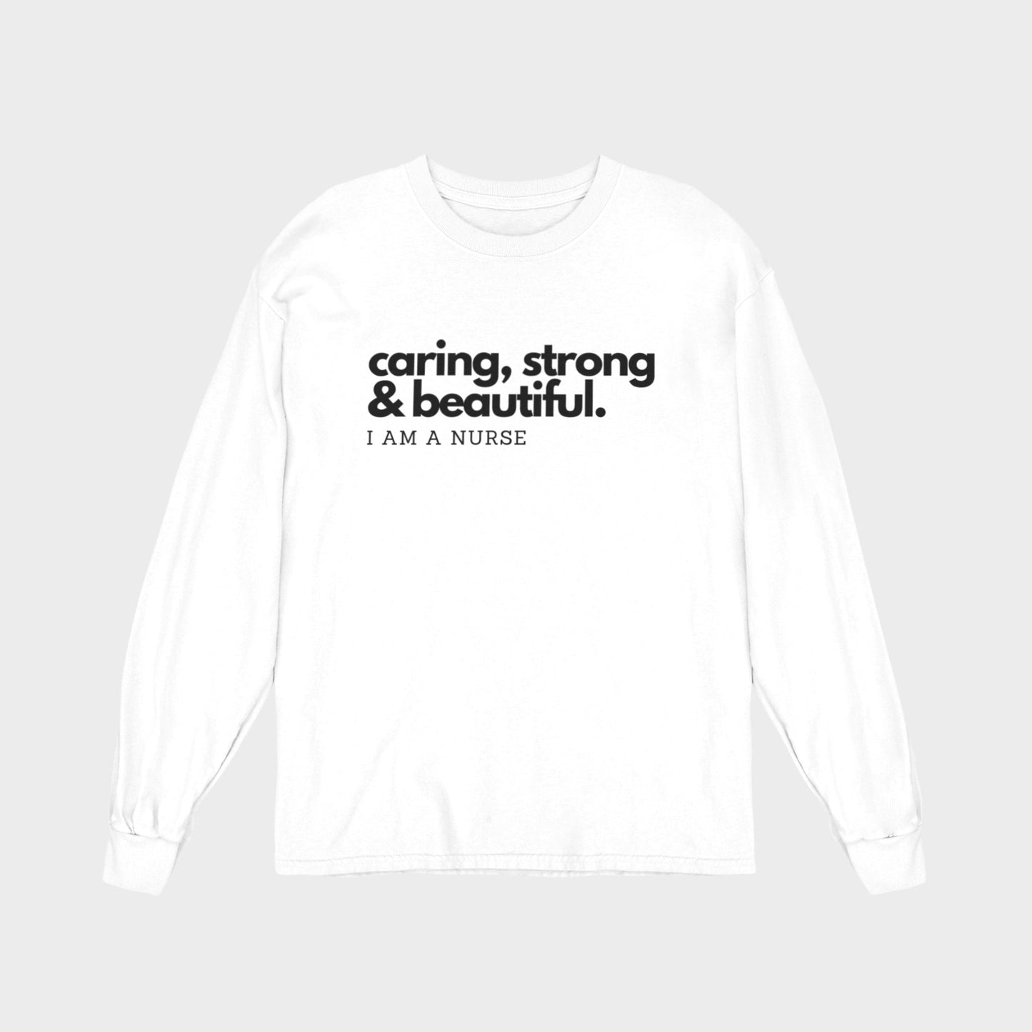 Caring, Strong & Beautiful Long Sleeve Tee - NurseStrong