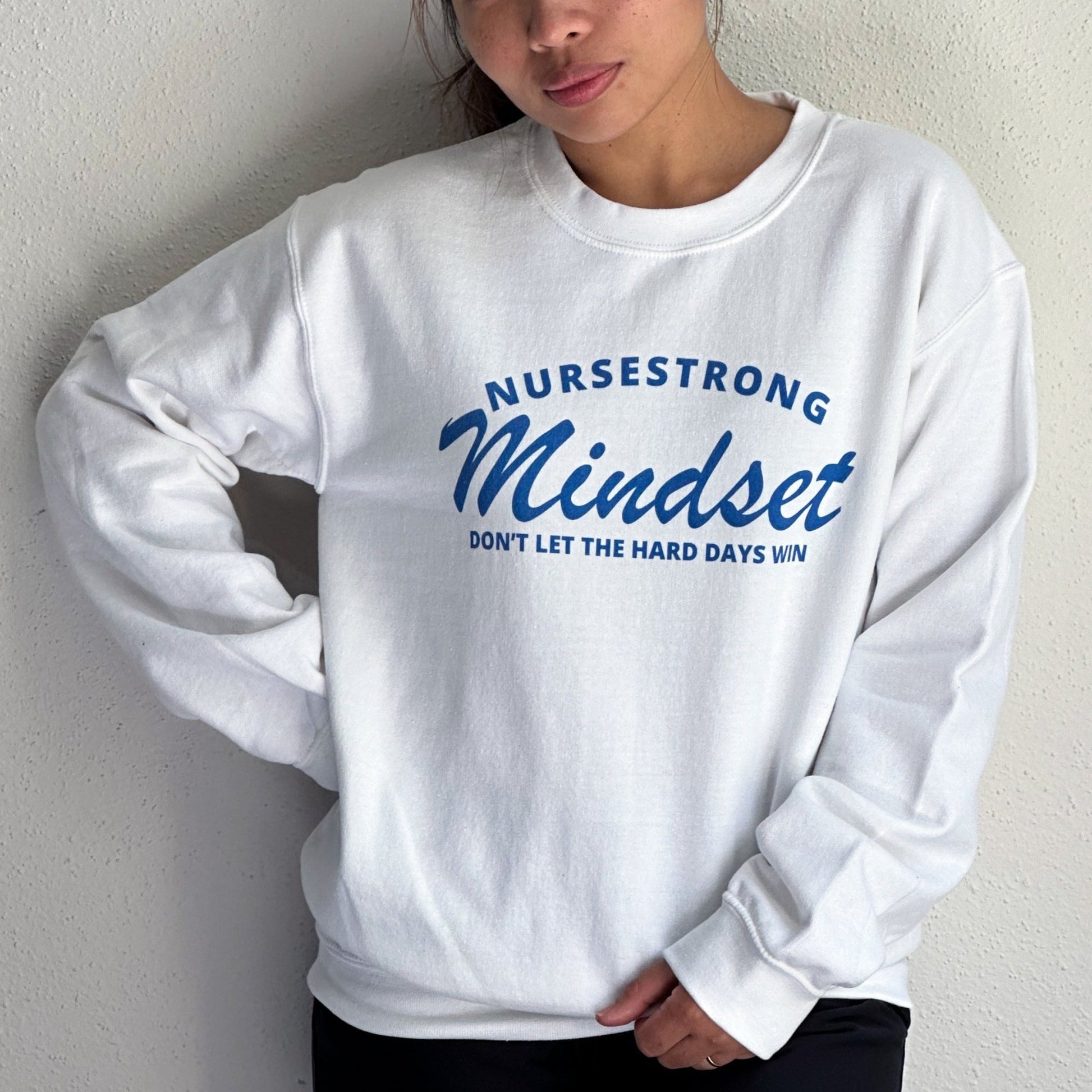 NS Mindset Sweatshirt - NurseStrong