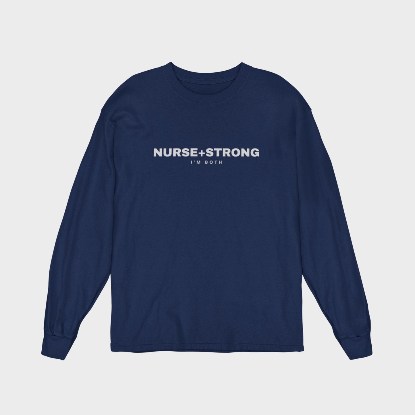 Nurse + Strong Long Sleeve Tee - NurseStrong