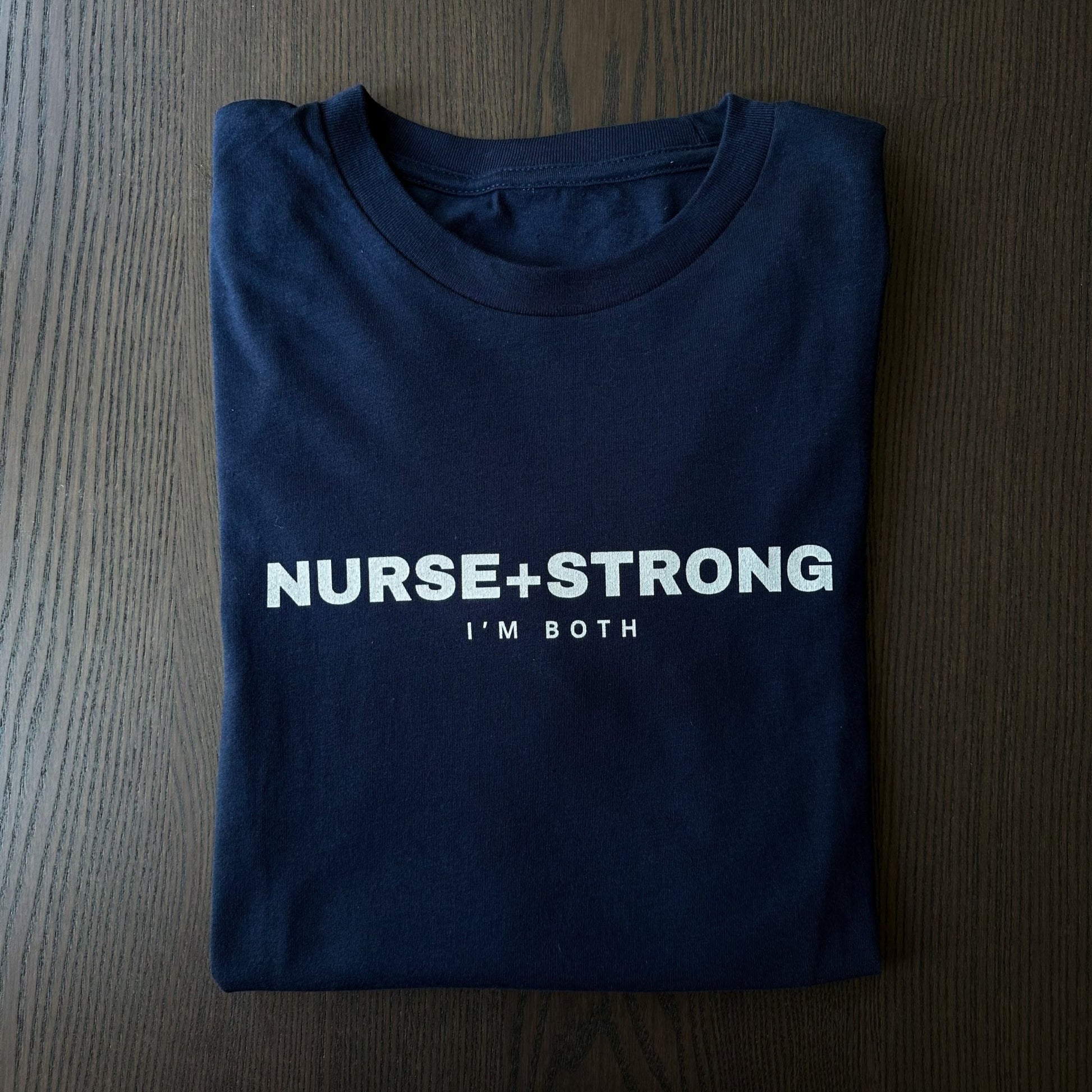 Nurse + Strong Long Sleeve Tee - NurseStrong