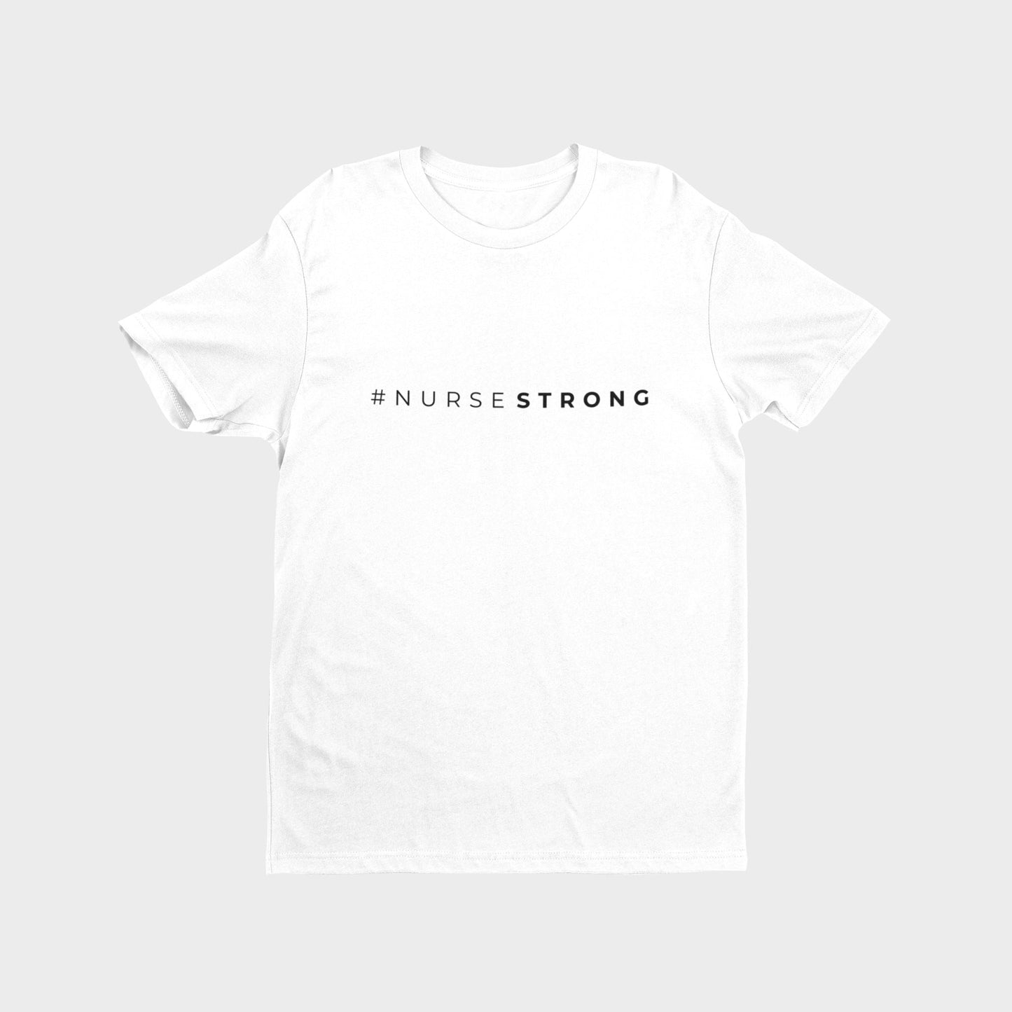 #NurseStrong T-Shirt - White - NurseStrong